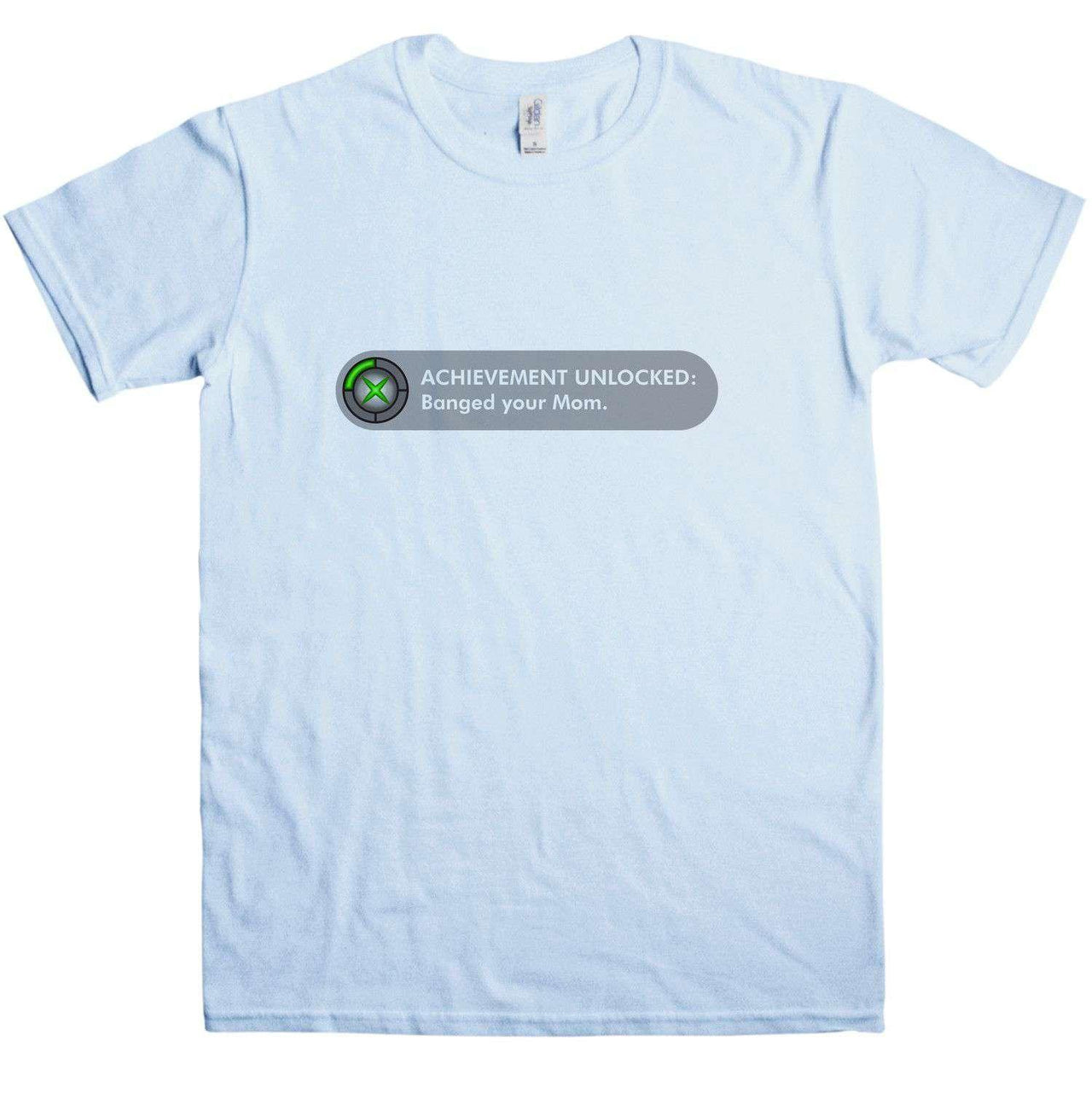 Achievement Banged Your Mom Unisex T-Shirt 8Ball