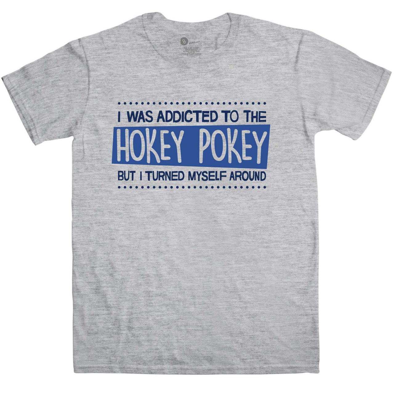 Addicted To The Hokey Pokey Funny Graphic T-Shirt For Men 8Ball
