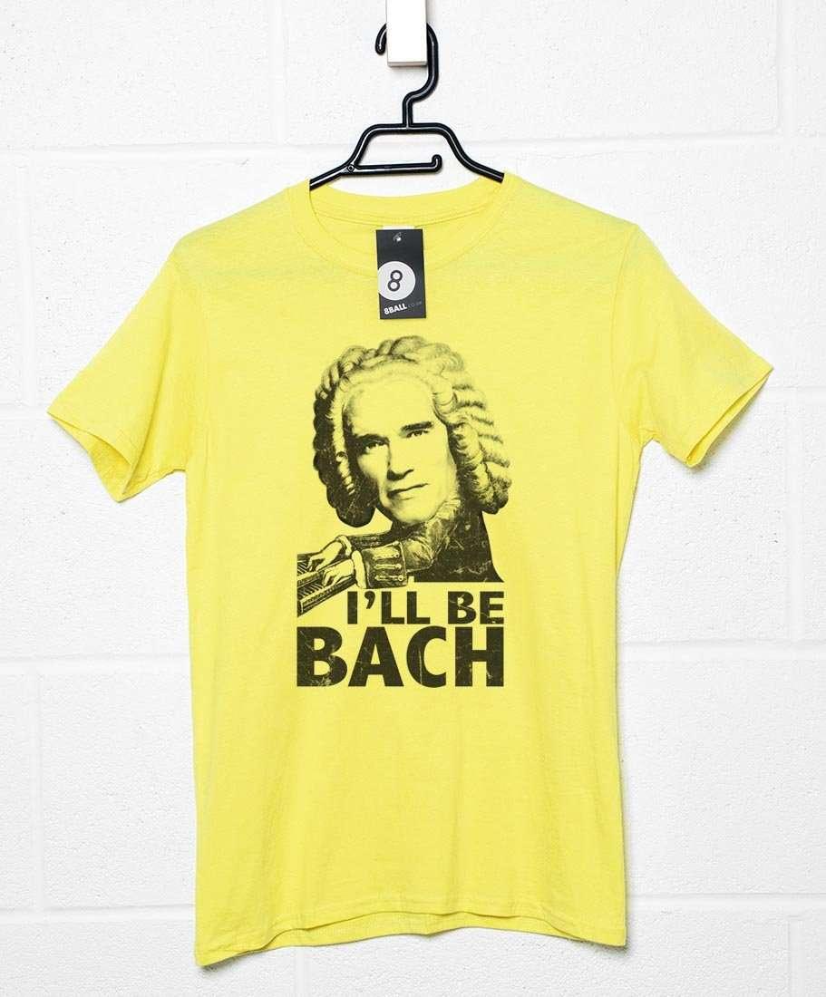 Arnold Swarzenegger I'll Be Bach Mens T-Shirt 8Ball