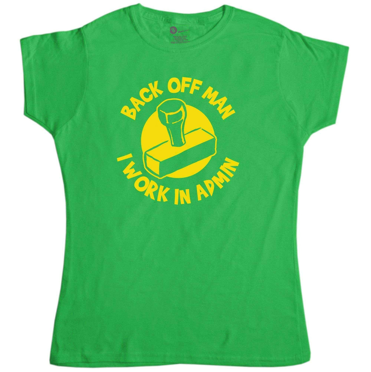 Back Off Man I Work In Admin Funny Womens Style T-Shirt 8Ball