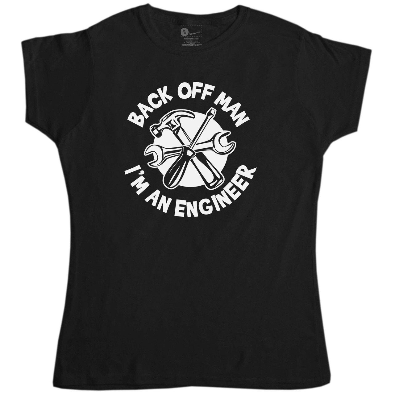 Back Off Man I'm An Engineer Funny Womens T-Shirt 8Ball