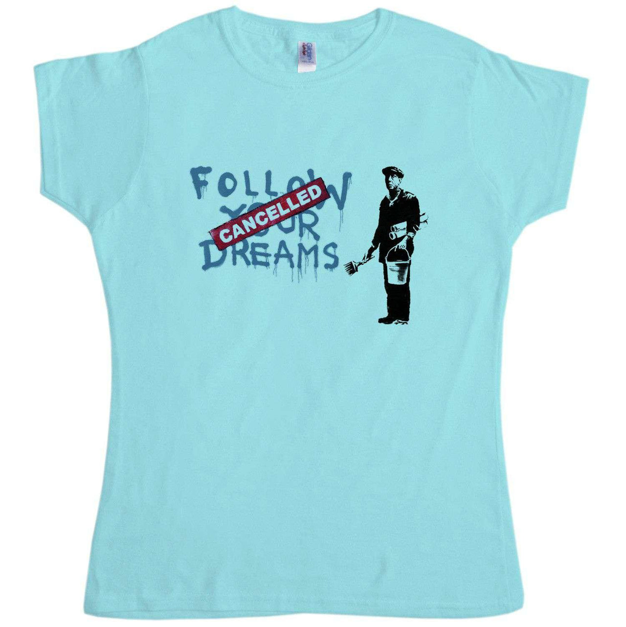 Banksy Follow Your Dreams Womens T-Shirt 8Ball