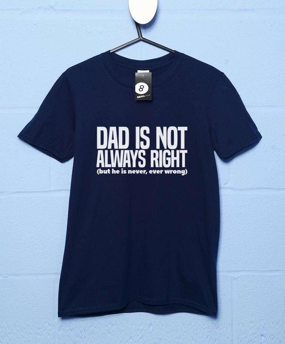 Dad Is Not Always Right T-Shirt For Men 8Ball