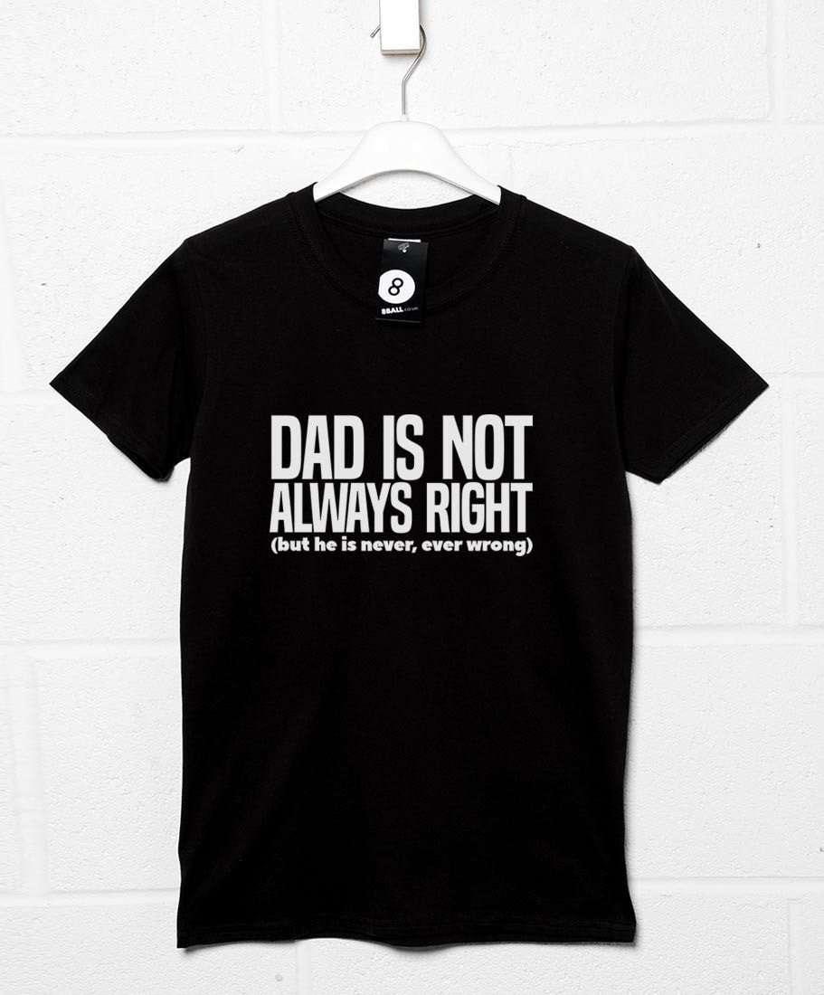 Dad Is Not Always Right T-Shirt For Men 8Ball