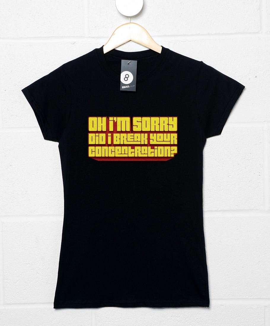 Did I Break Your Concentration Womens Style T-Shirt 8Ball