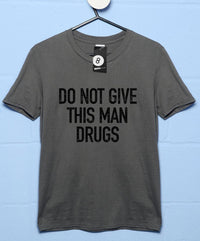 Thumbnail for Do Not Give This Man Drugs Mens Graphic T-Shirt 8Ball