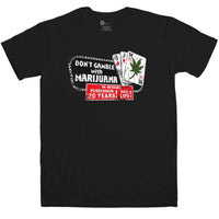 Thumbnail for Don't Gamble With Marijuana Mens T-Shirt, Inspired By Fear And Loathing In Las Vegas 8Ball