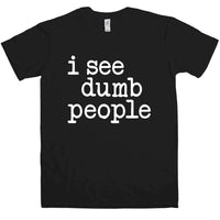 Thumbnail for Funny I See Dumb People Mens Graphic T-Shirt 8Ball