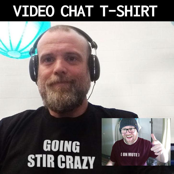 Going Stir Crazy Video Conference T-Shirt For Men 8Ball