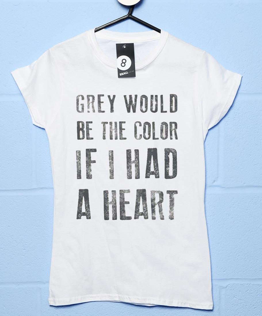 Grey Would Be the Colour Lyric Quote T-Shirt for Women 8Ball