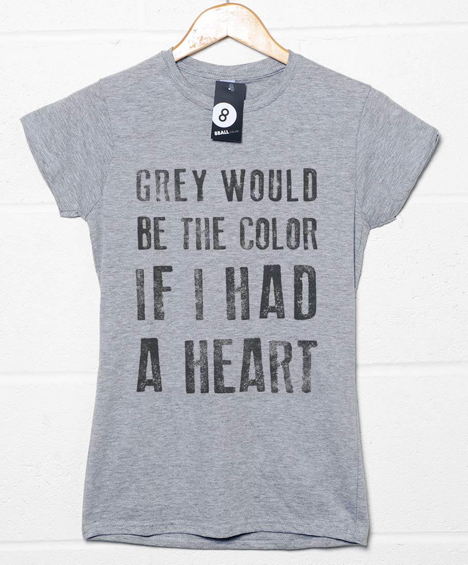 Grey Would Be the Colour Lyric Quote T-Shirt for Women 8Ball