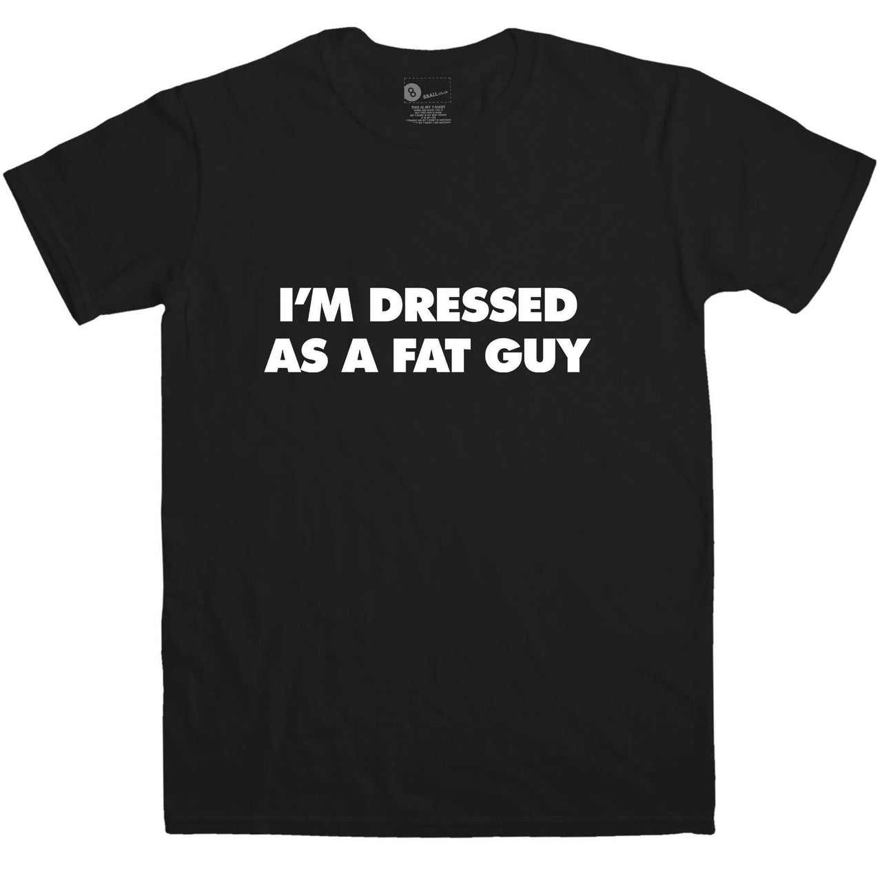 Halloween Costume Men's I'm Dressed As A Fat Guy Graphic T-Shirt For Men 8Ball