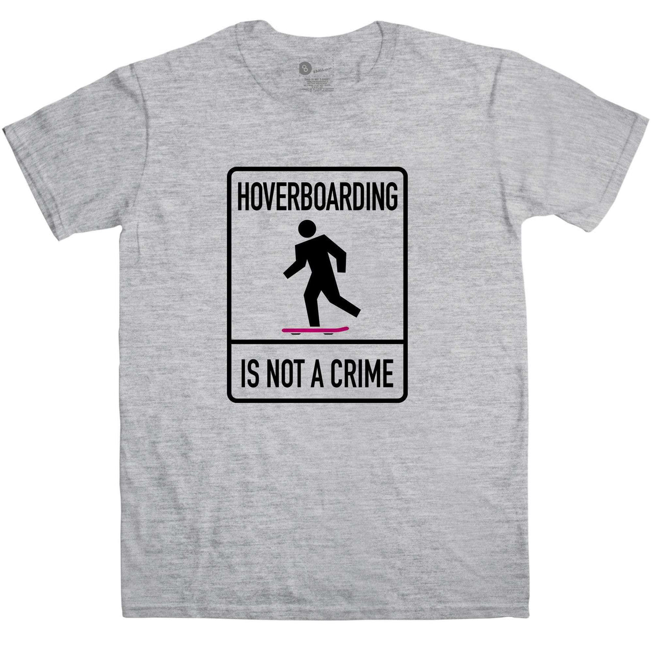 Hover Boarding Is Not A Crime Graphic T-Shirt For Men 8Ball
