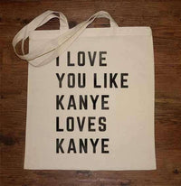 Thumbnail for I Love You Like Kanye Loves Kanye Tote Bag 8Ball