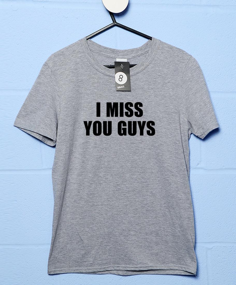 I Miss You Guys Video Conference Unisex T-Shirt 8Ball