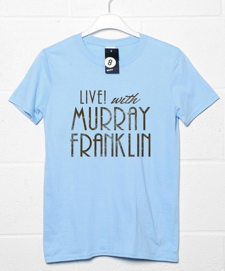 Live with Murray Franklin Unisex T-Shirt 8Ball