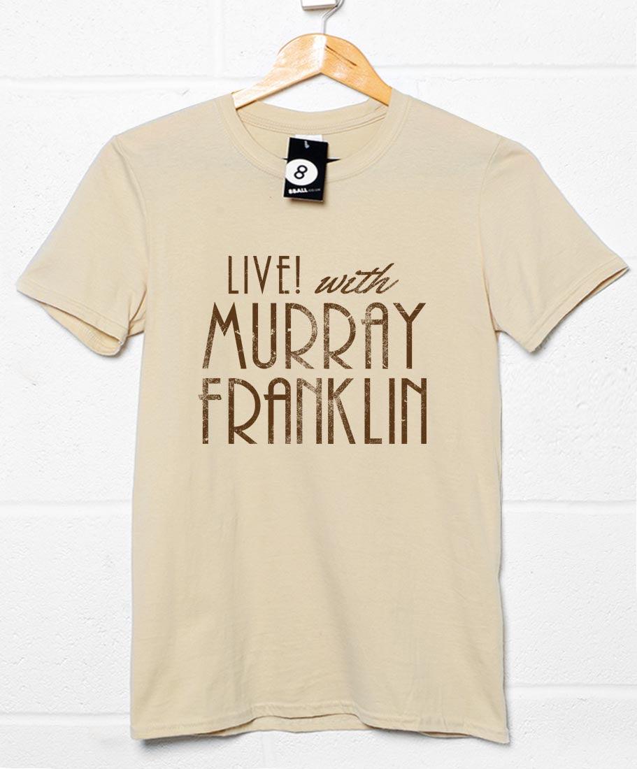 Live with Murray Franklin Unisex T-Shirt 8Ball