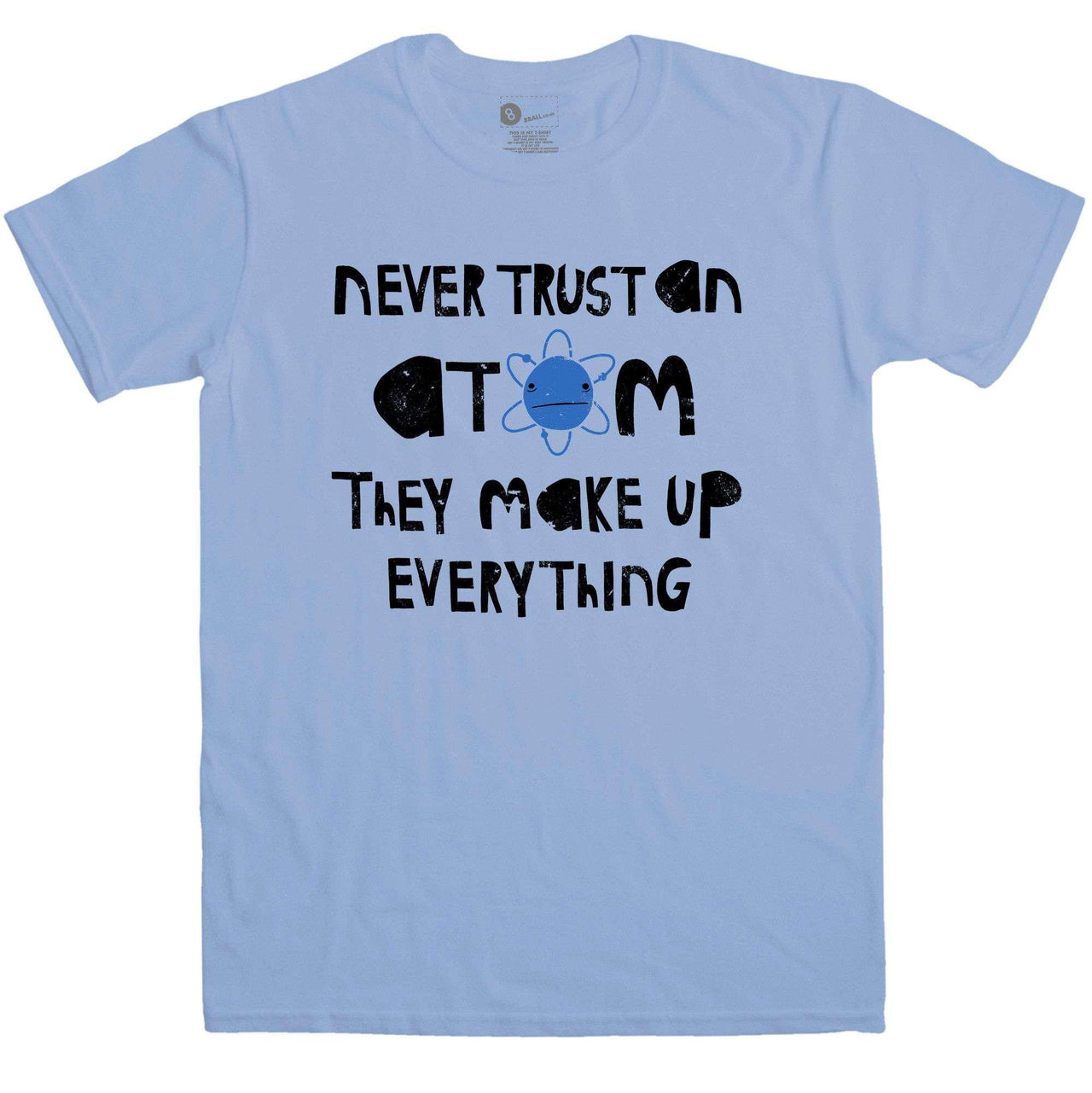 Nerd Geek Science Men's Never Trust An Atom Mens T-Shirt 8Ball