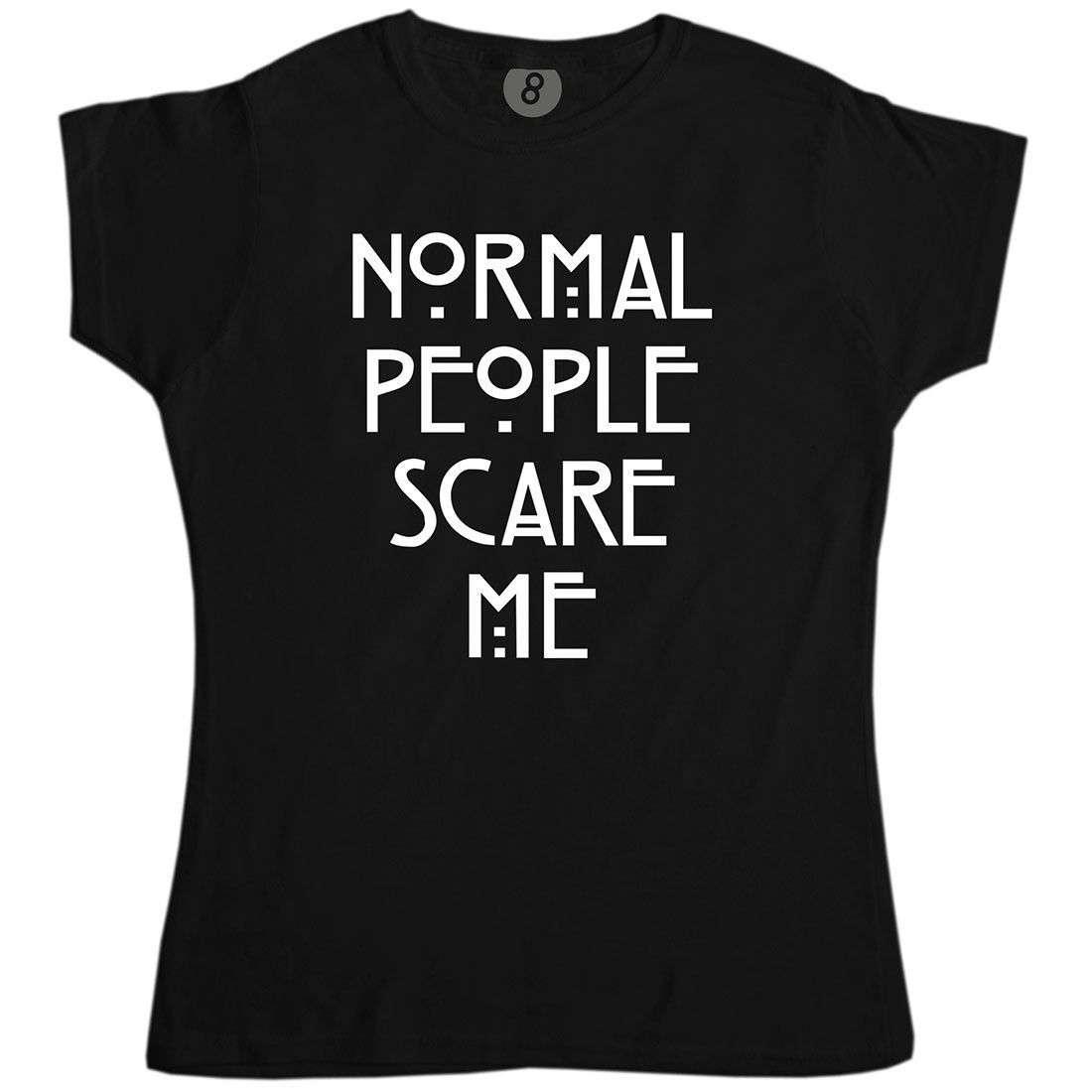 Normal People Scare Me Womens Fitted T-Shirt 8Ball