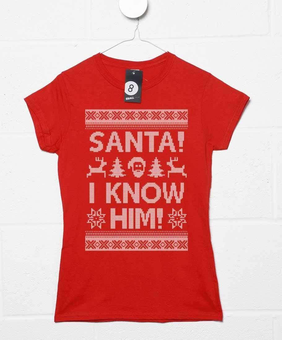 Santa I Know Him Womens T-Shirt 8Ball