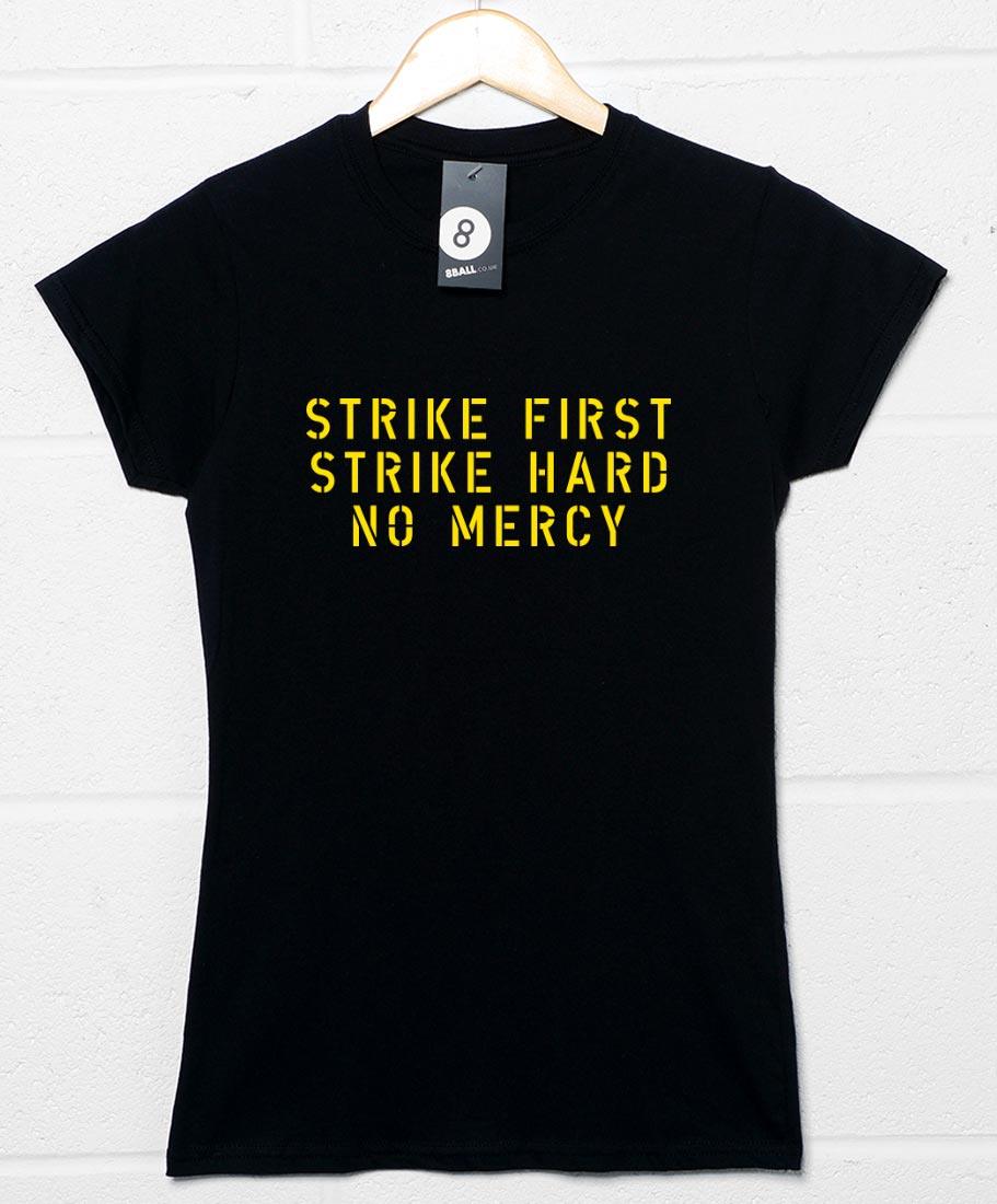 Strike First Strike Hard No Mercy Womens Style T-Shirt 8Ball