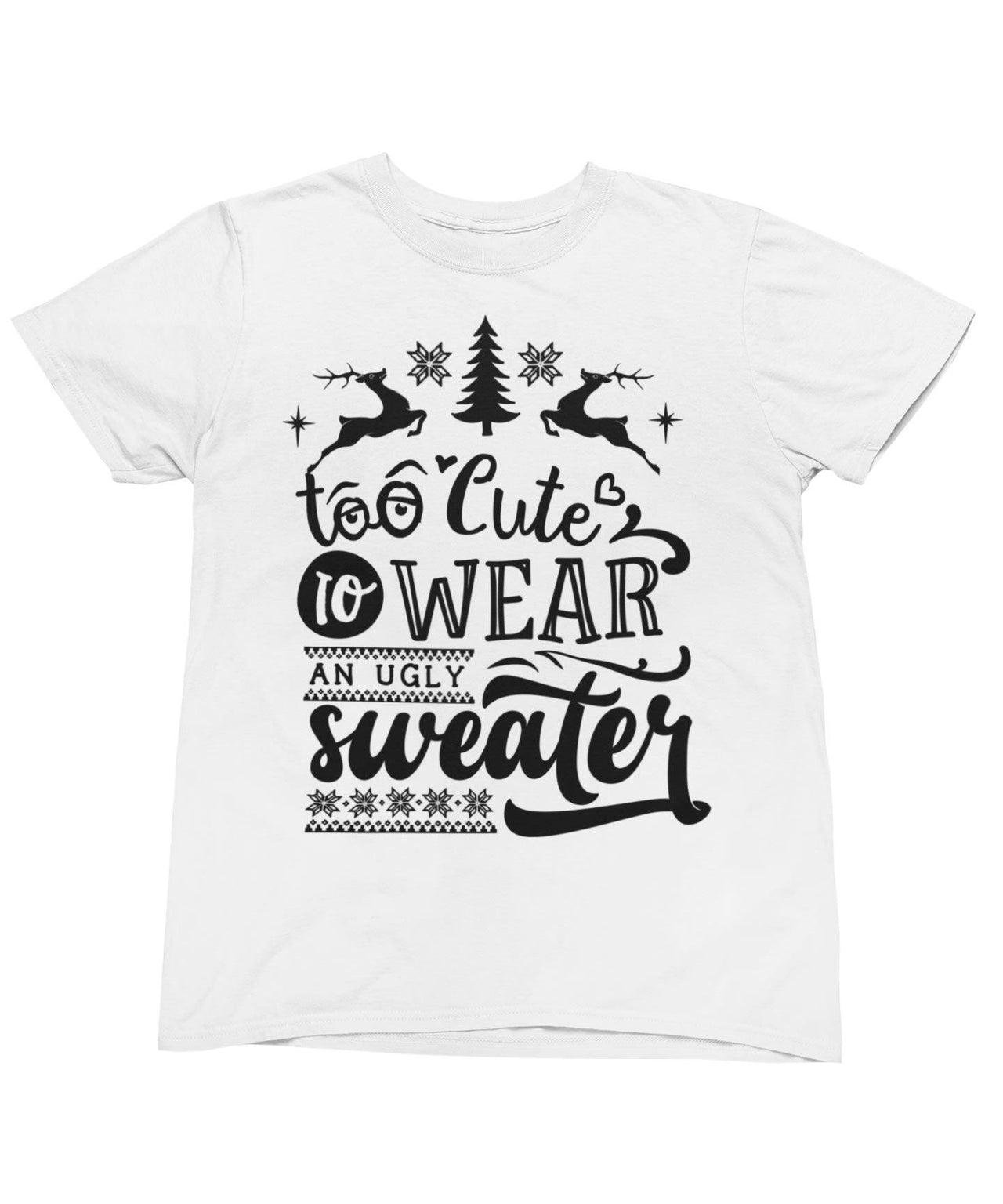 Too Cute To Wear An Ugly Sweater Mono Christmas Unisex Mens Graphic T-Shirt 8Ball