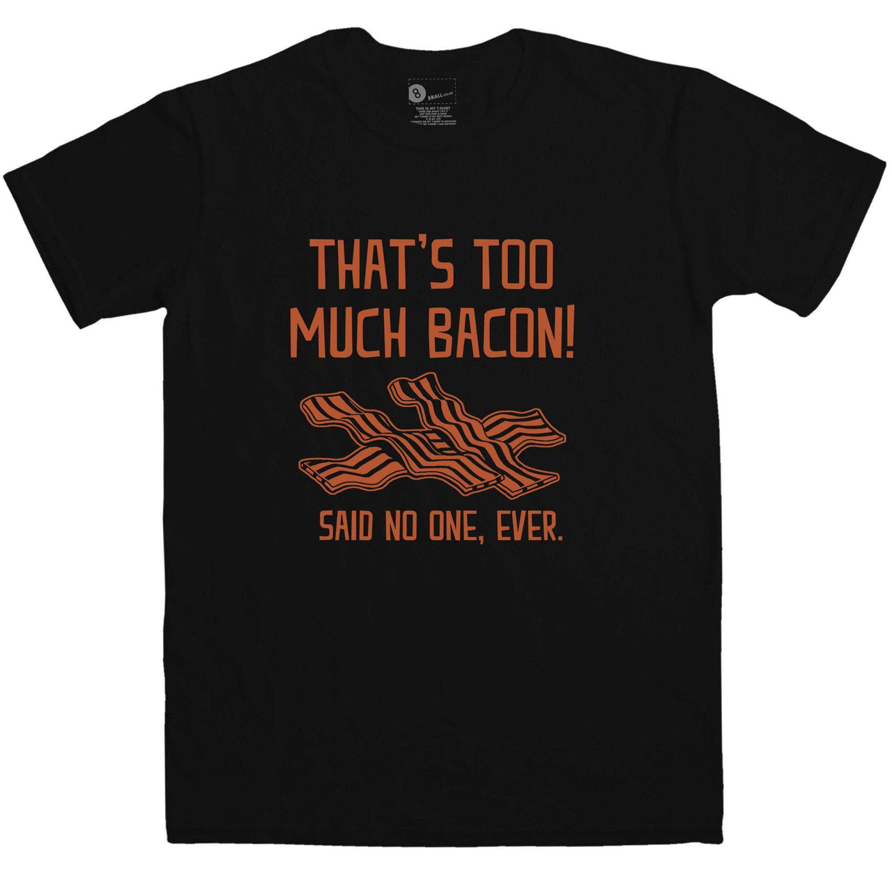 Too Much Bacon Graphic T-Shirt For Men 8Ball