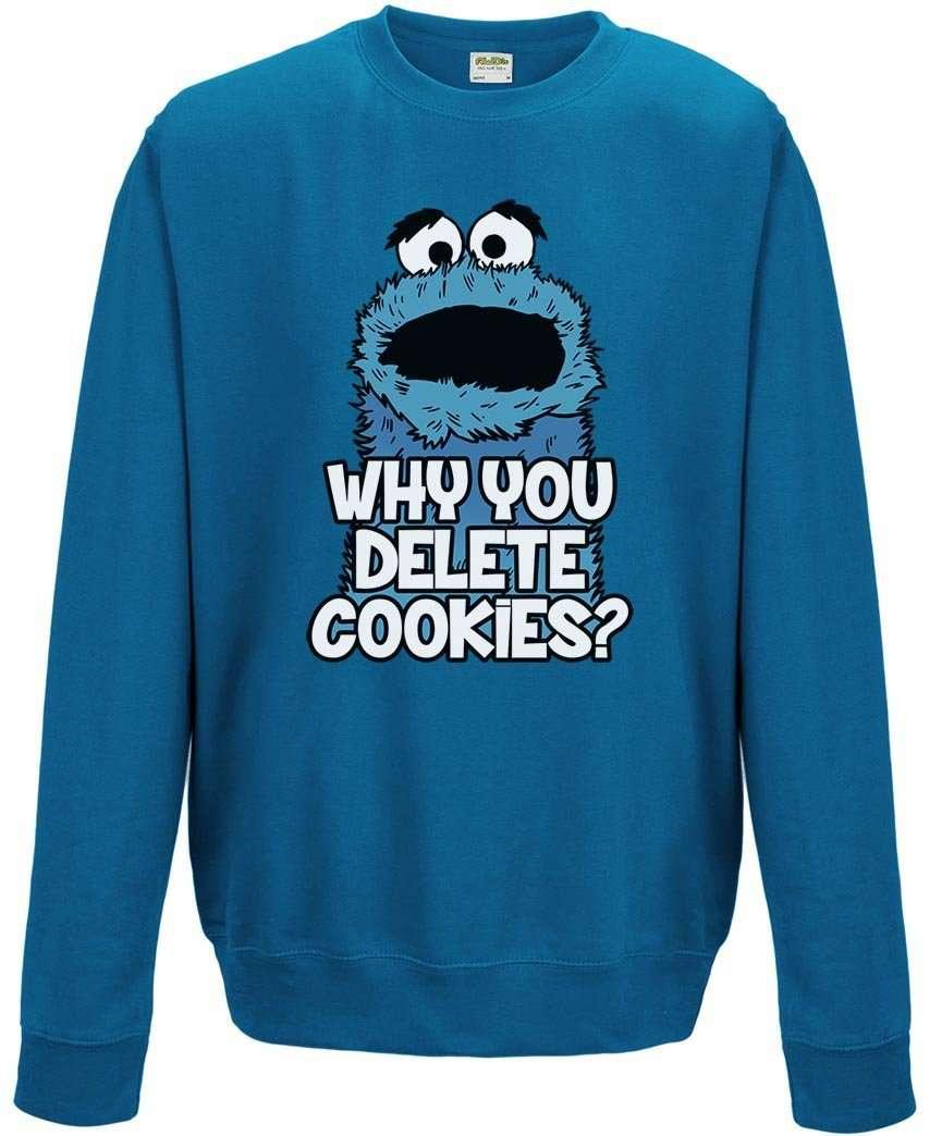 Why You Delete Cookies Graphic Sweatshirt 8Ball