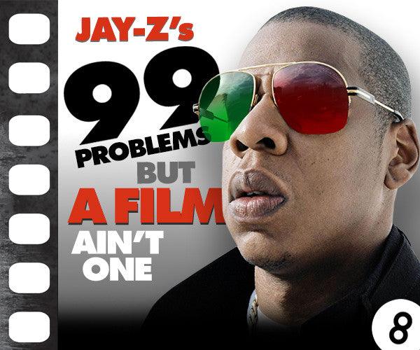 Jay Z’s Got 99 Problems But A Film Ain’t One 8Ball
