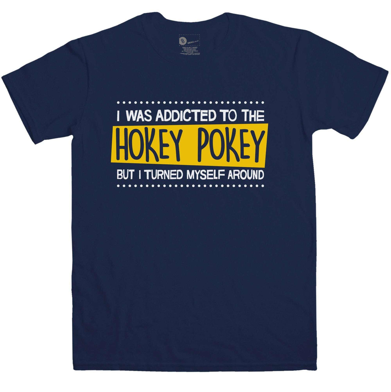 Addicted To The Hokey Pokey Funny Graphic T-Shirt For Men 8Ball