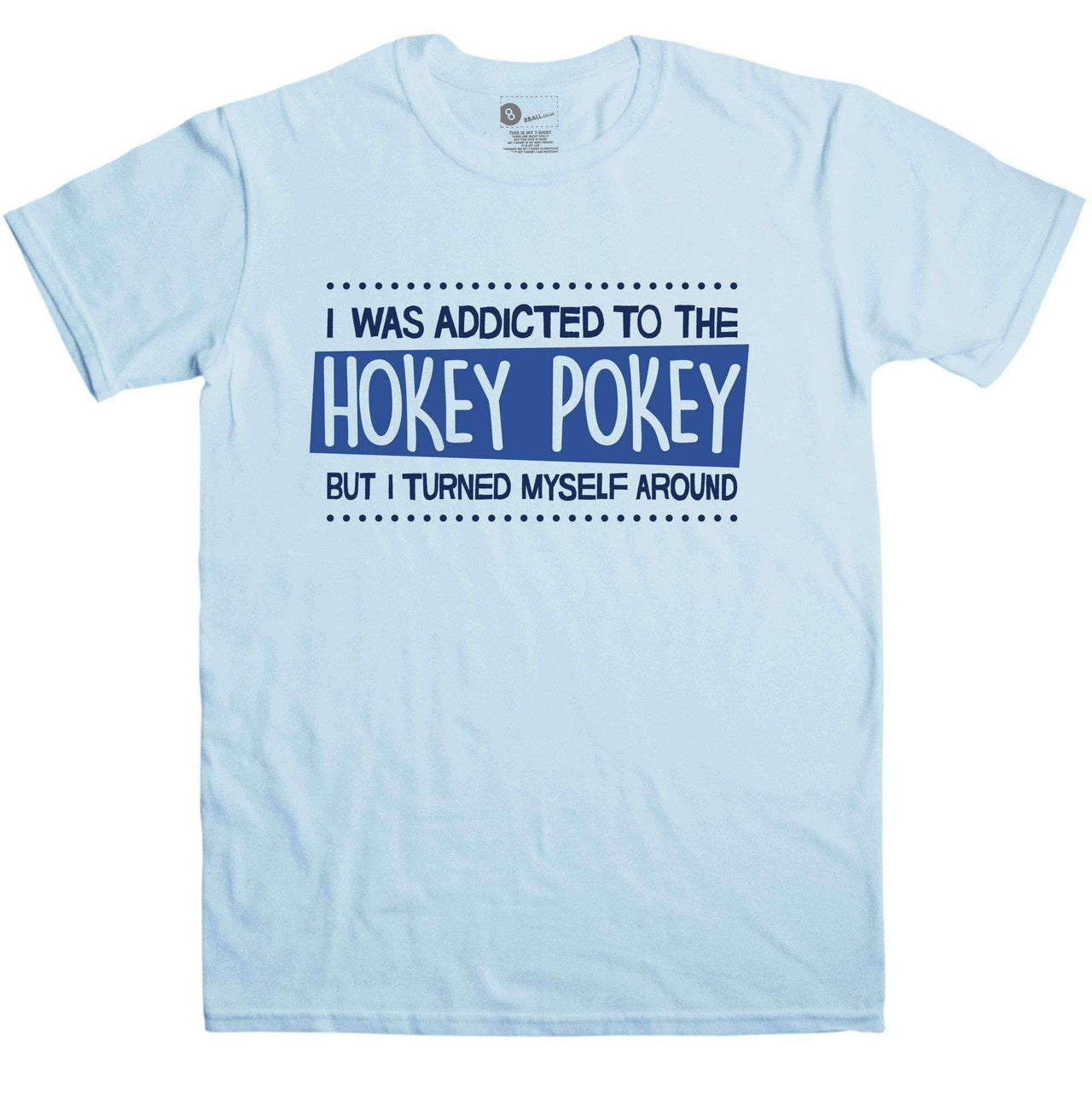 Addicted To The Hokey Pokey Funny Graphic T-Shirt For Men 8Ball