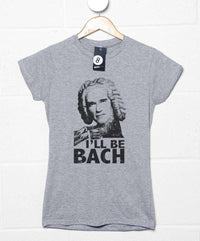 Thumbnail for Arnold Swarzenegger I'll Be Bach Fitted Womens T-Shirt 8Ball