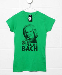 Thumbnail for Arnold Swarzenegger I'll Be Bach Fitted Womens T-Shirt 8Ball