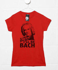 Thumbnail for Arnold Swarzenegger I'll Be Bach Fitted Womens T-Shirt 8Ball