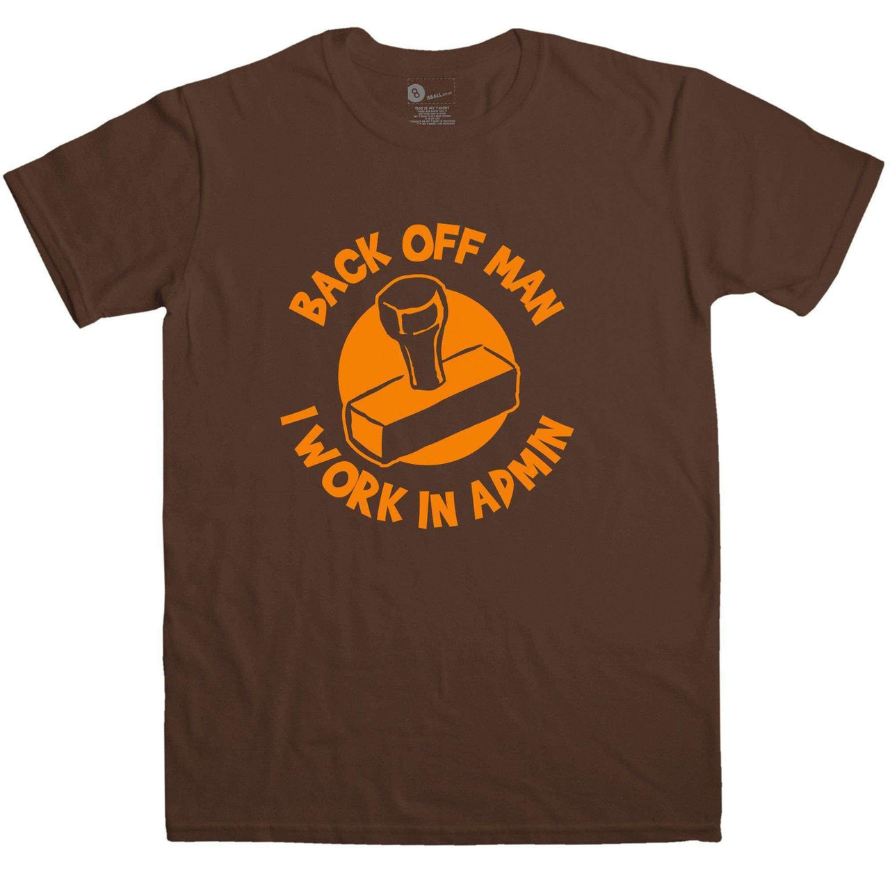 Back Off Man I Work In Admin Funny Graphic T-Shirt For Men 8Ball