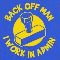 Thumbnail for Back Off Man I Work In Admin Funny Graphic T-Shirt For Men 8Ball