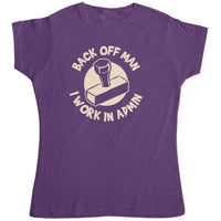 Thumbnail for Back Off Man I Work In Admin Funny Womens Style T-Shirt 8Ball