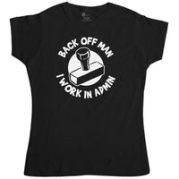 Thumbnail for Back Off Man I Work In Admin Funny Womens Style T-Shirt 8Ball