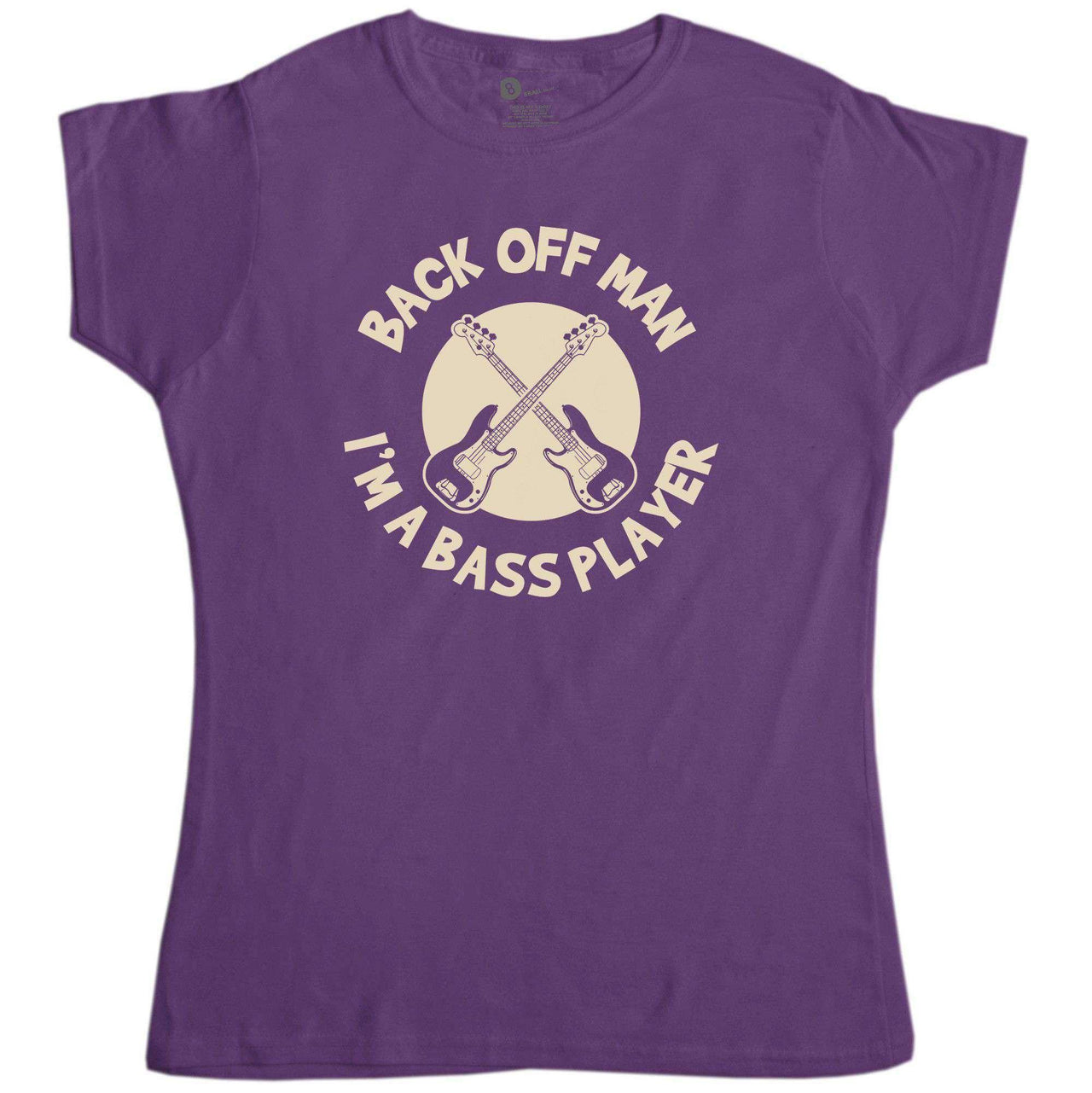 Back Off Man I'm A Bass Player Funny Fitted Womens T-Shirt 8Ball