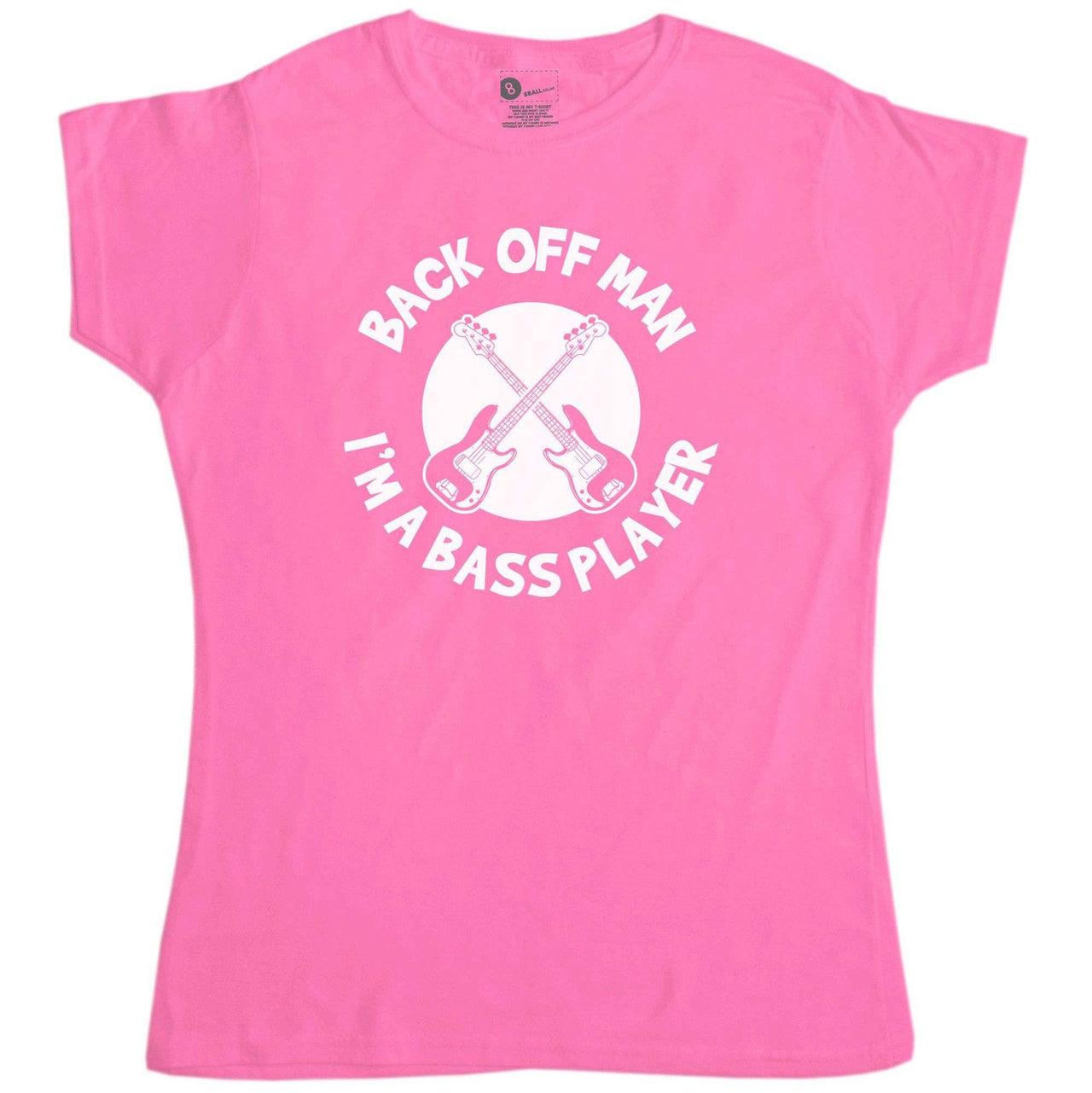 Back Off Man I'm A Bass Player Funny Fitted Womens T-Shirt 8Ball