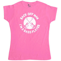 Thumbnail for Back Off Man I'm A Bass Player Funny Fitted Womens T-Shirt 8Ball