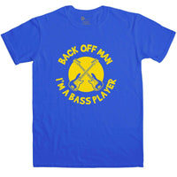 Thumbnail for Back Off Man I'm A Bass Player Funny Mens T-Shirt 8Ball