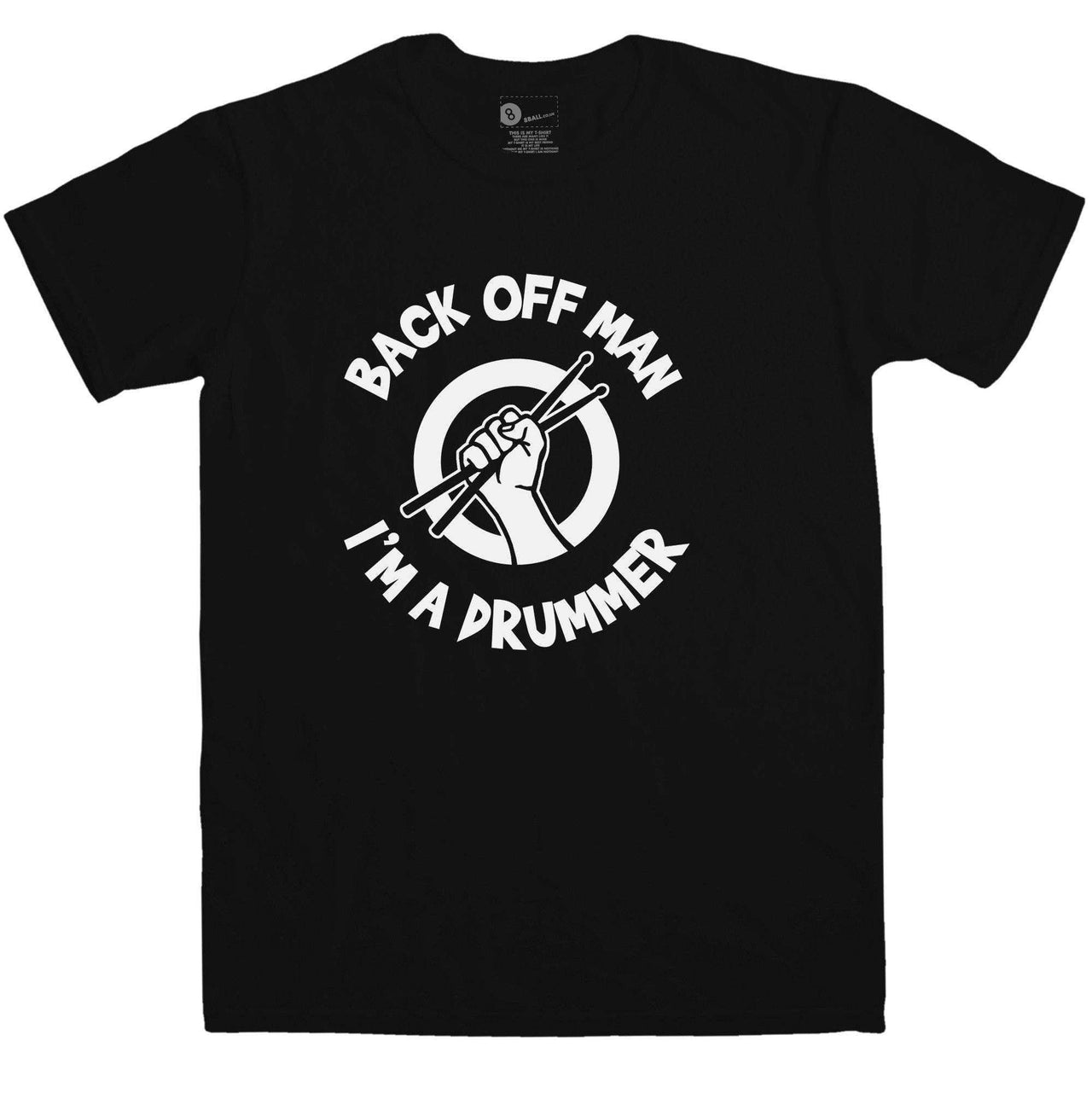 Back Off Man I'm A Drummer Funny T-Shirt For Men 8Ball