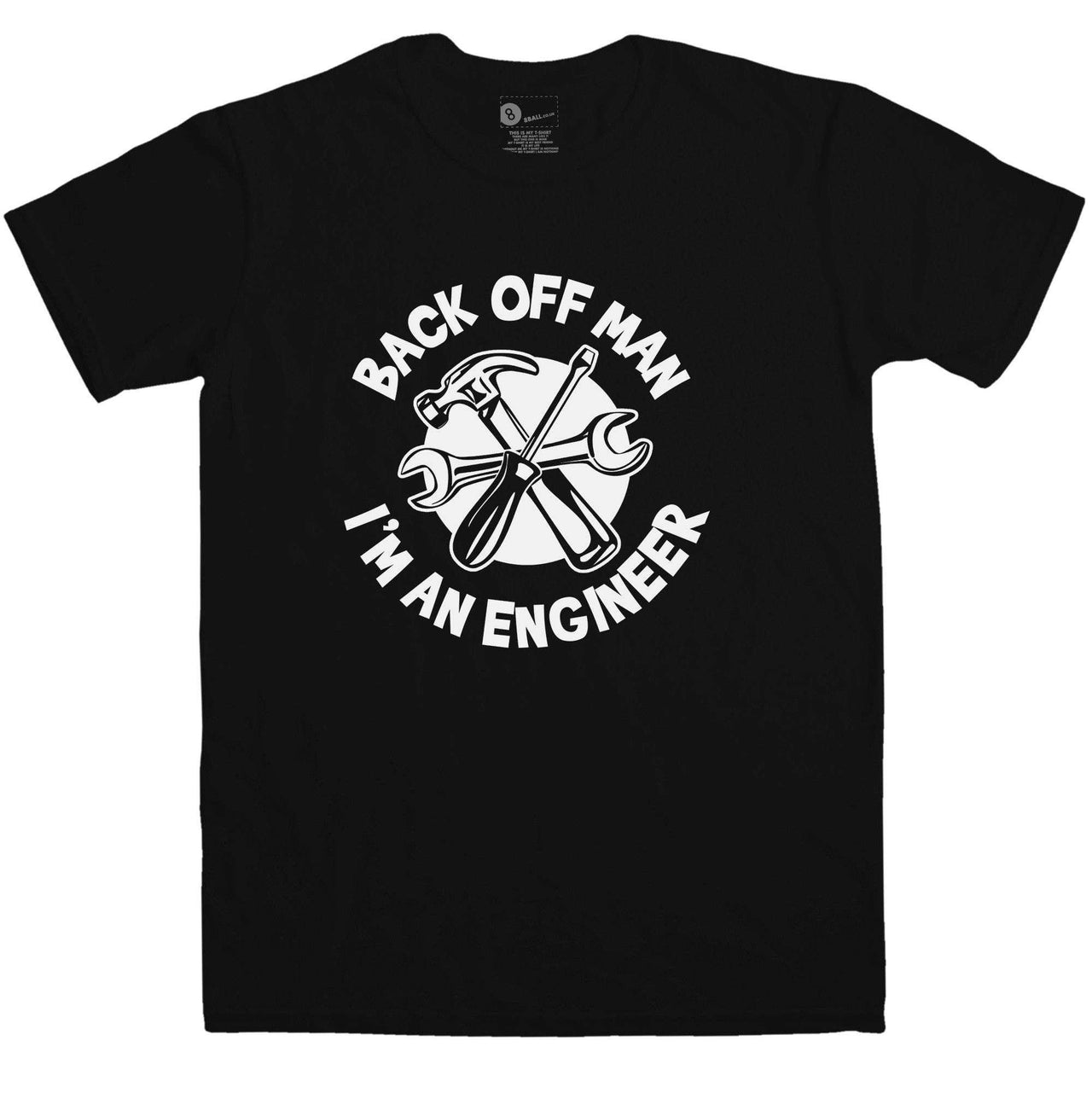 Back Off Man I'm An Engineer Funny Unisex T-Shirt 8Ball