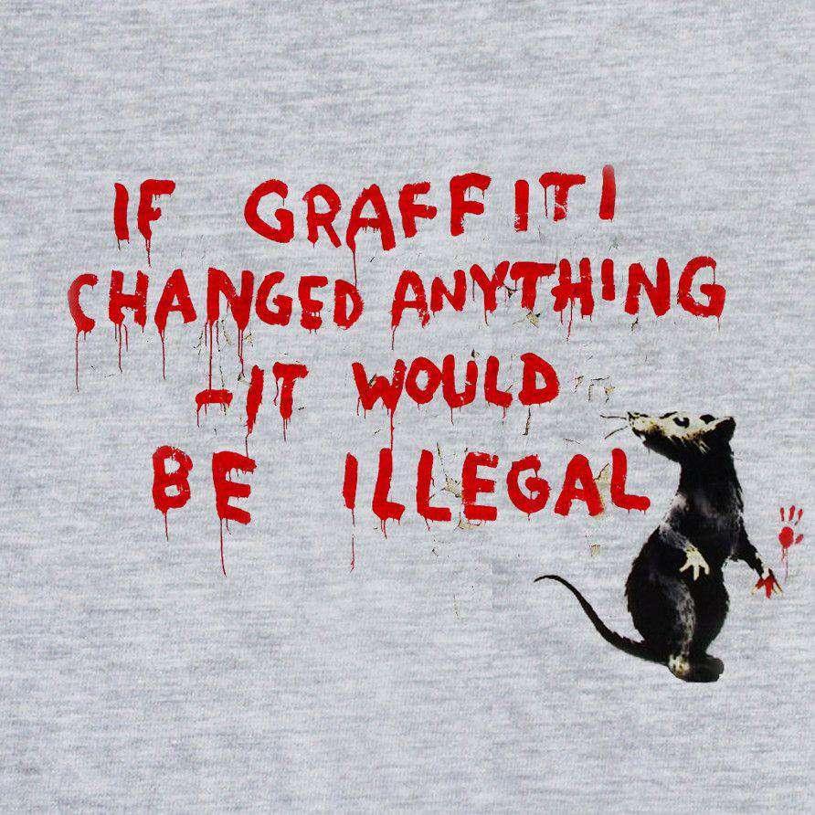 Banksy If Grafitti Changed Anything Unisex T-Shirt 8Ball