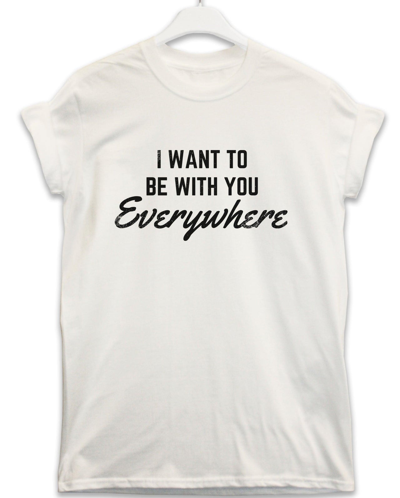 Be With You Everywhere Lyric Quote Mens T-Shirt 8Ball