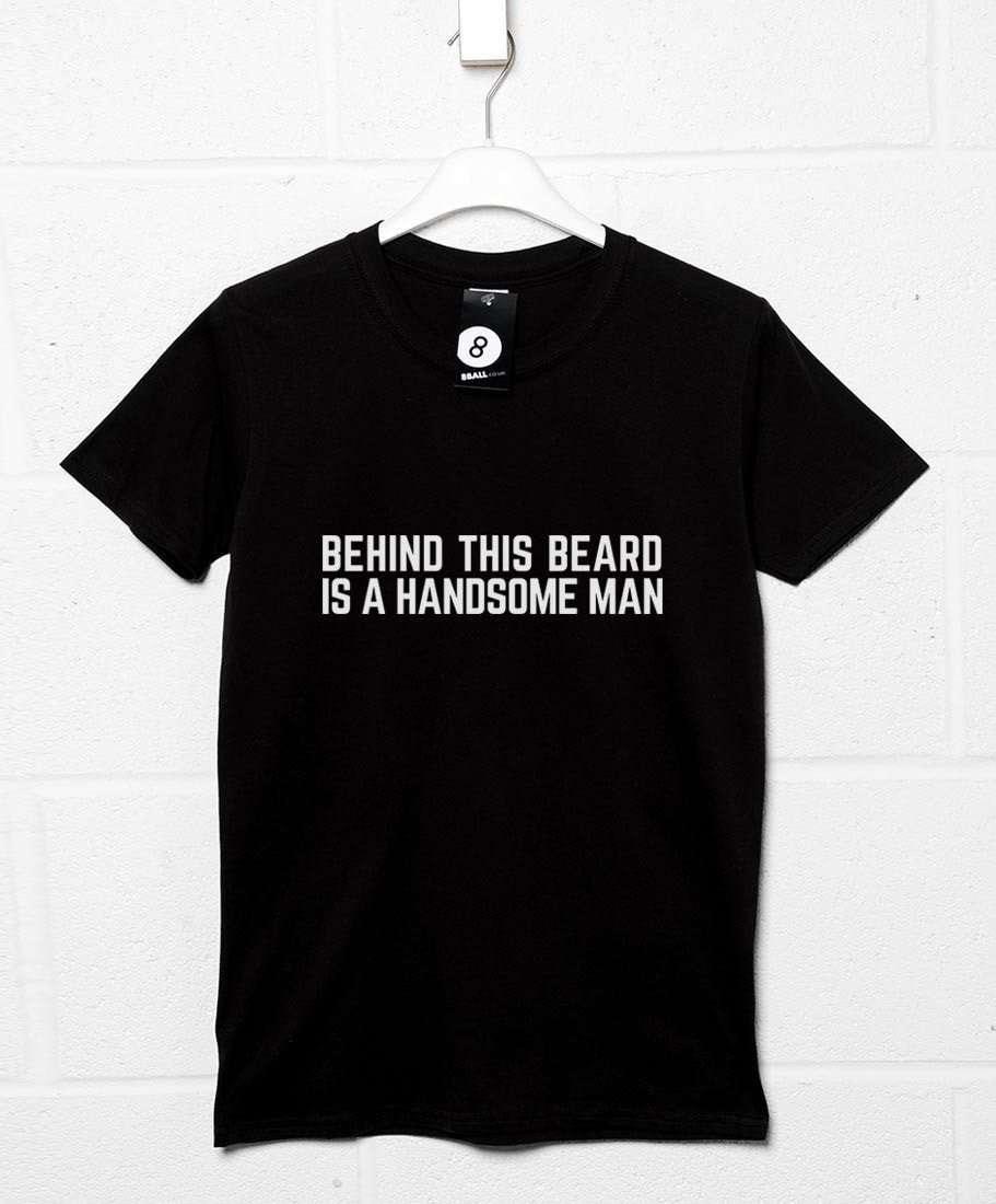 Behind This Beard is a Handsome Man T-Shirt For Men 8Ball