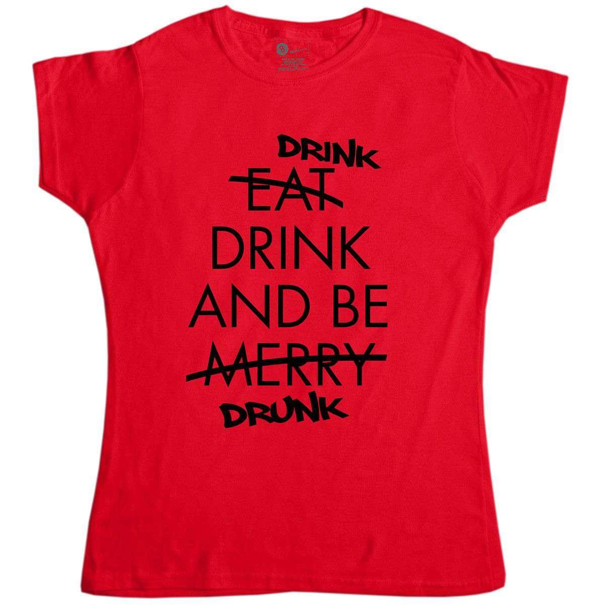 Drink Drink And Be Drunk Womens T-Shirt 8Ball