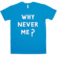 Thumbnail for Funny Why Never Me Mens T-Shirt 8Ball