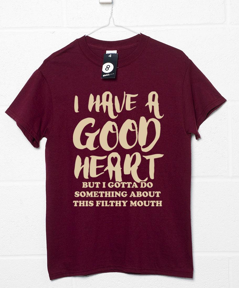 Good Heart Filthy Mouth Mens T-Shirt 8Ball